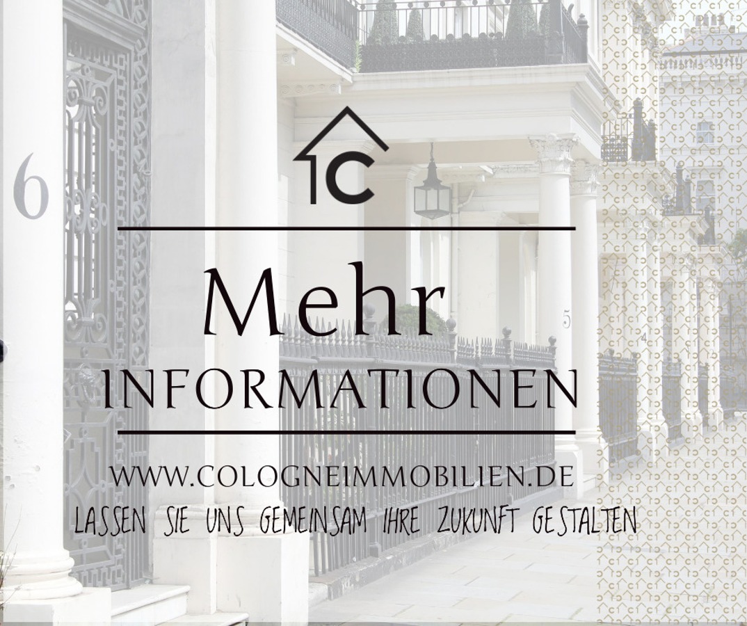 MEHR INFORMATIONEN www.cologneimmobilien.de